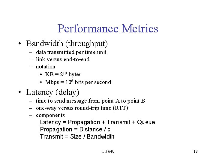 Performance Metrics • Bandwidth (throughput) – data transmitted per time unit – link versus