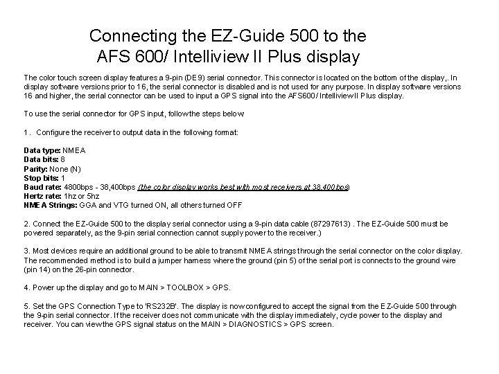 Connecting the EZ-Guide 500 to the AFS 600/ Intelliview II Plus display The color