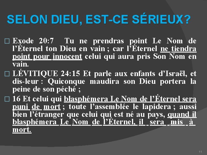 SELON DIEU, EST-CE SÉRIEUX? Exode 20: 7 Tu ne prendras point Le Nom de