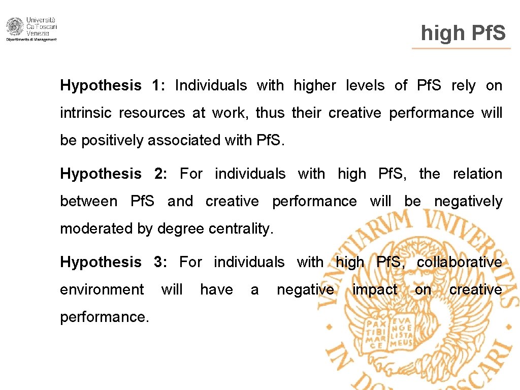 high Pf. S Hypothesis 1: Individuals with higher levels of Pf. S rely on