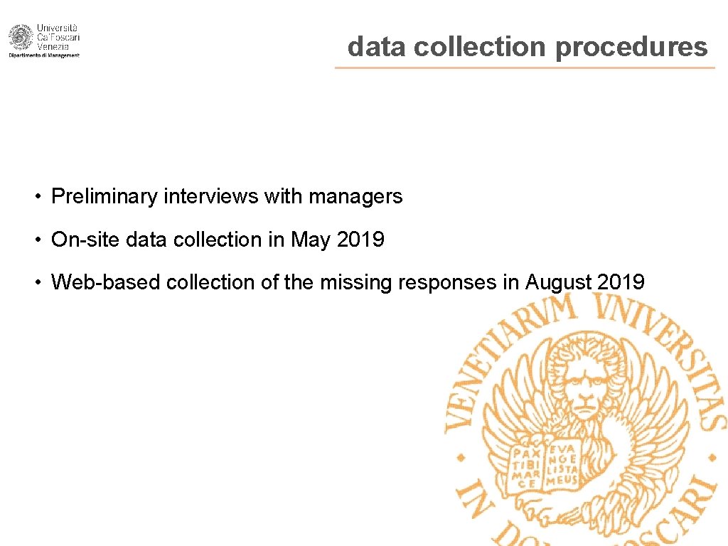 data collection procedures • Preliminary interviews with managers • On-site data collection in May