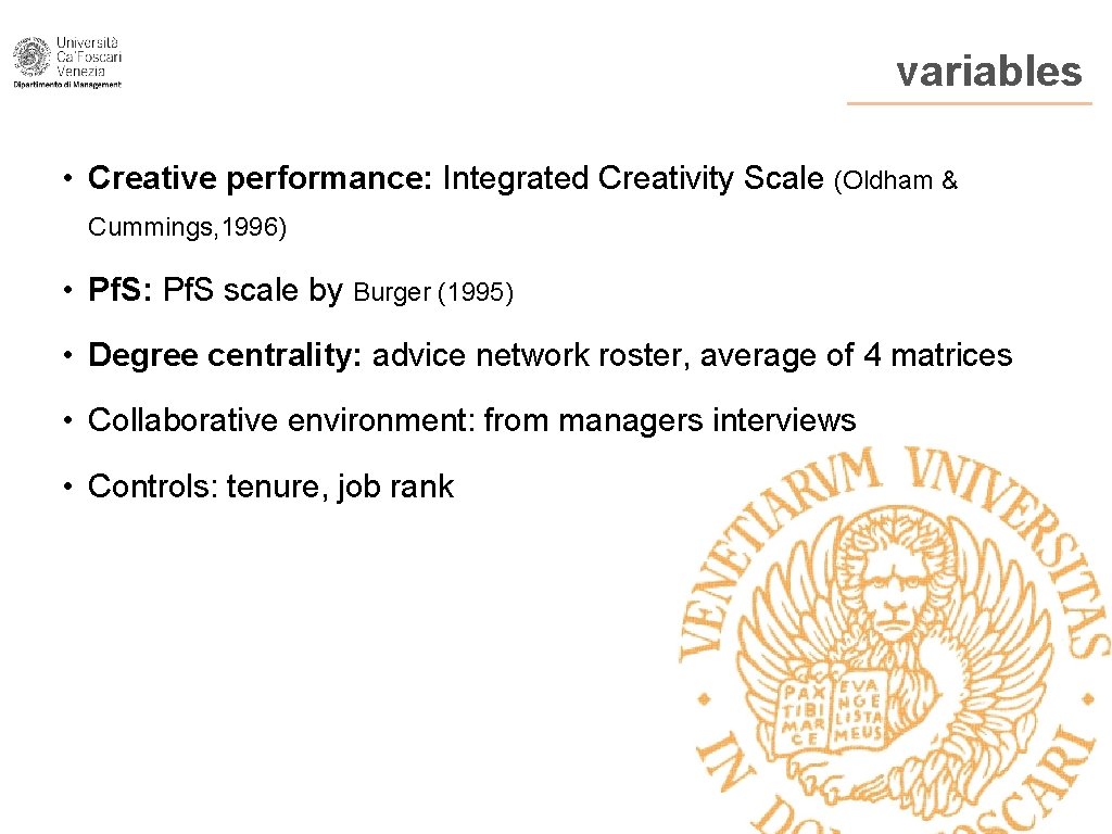 variables • Creative performance: Integrated Creativity Scale (Oldham & Cummings, 1996) • Pf. S: