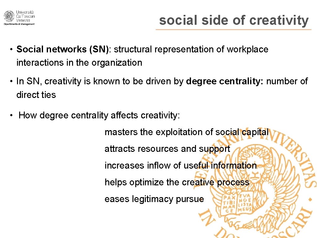 social side of creativity • Social networks (SN): structural representation of workplace interactions in