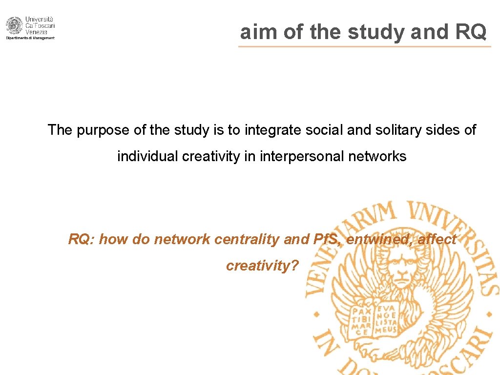 aim of the study and RQ The purpose of the study is to integrate