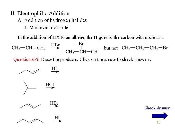 II. Electrophilic Addition A. Addition of hydrogen halides 1. Markovnikov’s rule In the addition