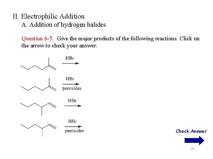 II. Electrophilic Addition A. Addition of hydrogen halides Question 6 -5. Give the major