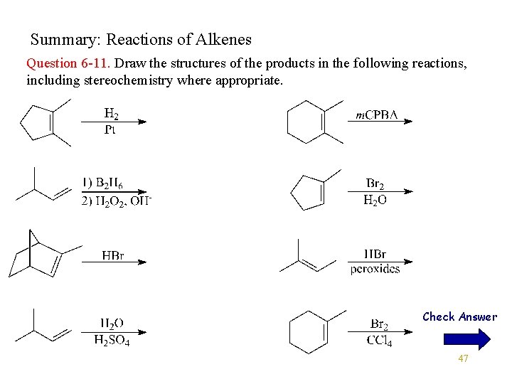 Summary: Reactions of Alkenes Question 6 -11. Draw the structures of the products in