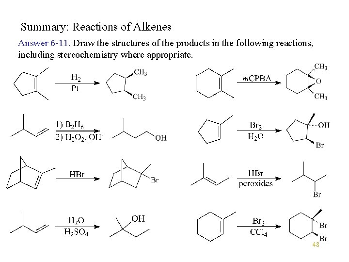 Summary: Reactions of Alkenes Answer 6 -11. Draw the structures of the products in