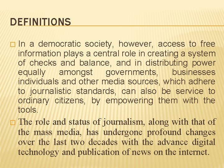 DEFINITIONS � In a democratic society, however, access to free information plays a central