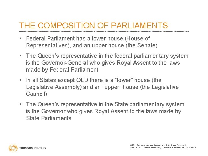 THE COMPOSITION OF PARLIAMENTS • Federal Parliament has a lower house (House of Representatives),