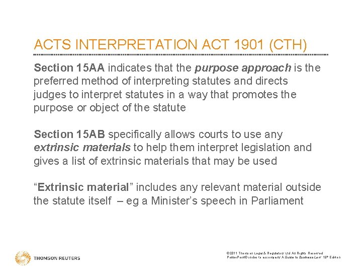 ACTS INTERPRETATION ACT 1901 (CTH) Section 15 AA indicates that the purpose approach is