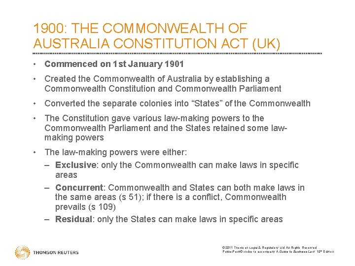 1900: THE COMMONWEALTH OF AUSTRALIA CONSTITUTION ACT (UK) • Commenced on 1 st January