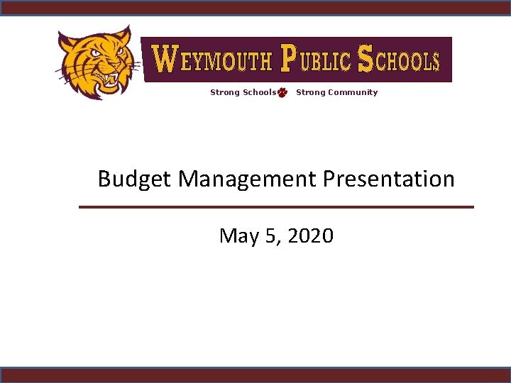 Strong Schools Strong Community Budget Management Presentation May 5, 2020 