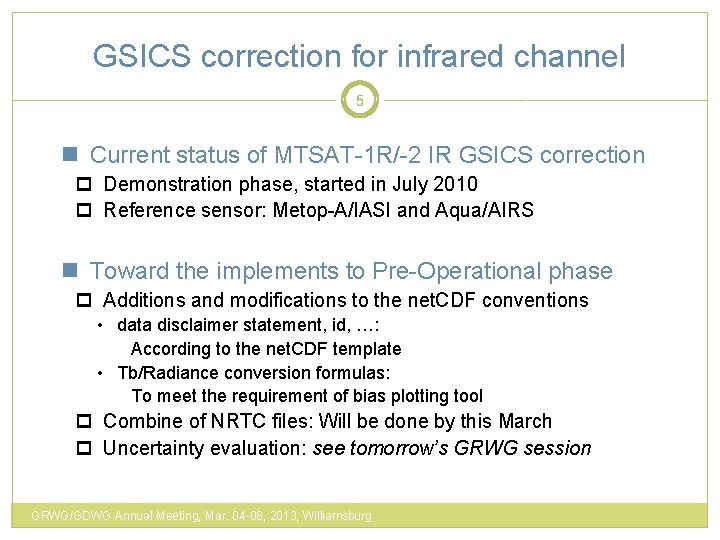 GSICS correction for infrared channel 5 n Current status of MTSAT-1 R/-2 IR GSICS