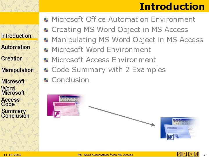 Introduction Automation Creation Manipulation Microsoft Word Microsoft Access Code Summary Conclusion 11 -14 -2002