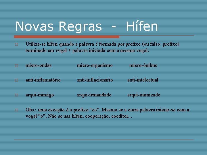 Novas Regras - Hífen o Utiliza-se hífen quando a palavra é formada por prefixo Novas Regras - Hífen o Utiliza-se hífen quando a palavra é formada por prefixo