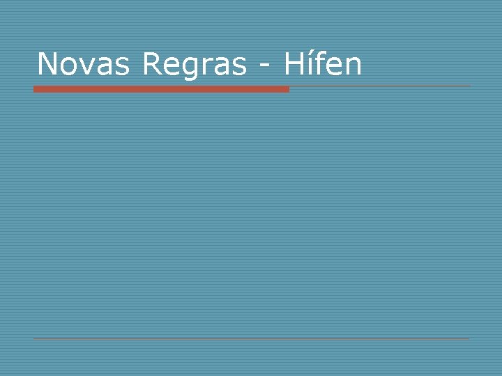 Novas Regras - Hífen 