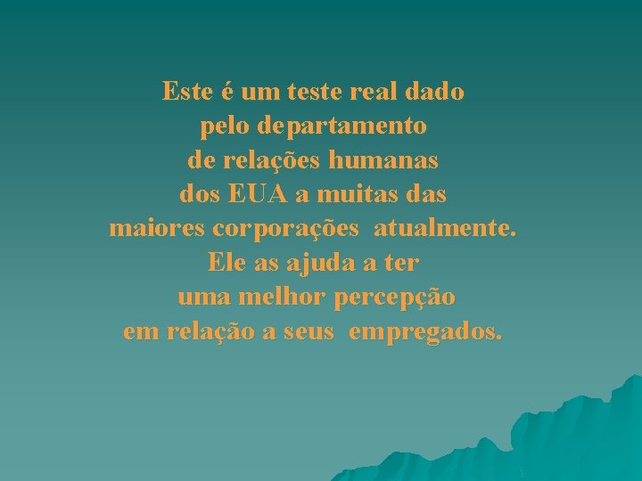 Este é um teste real dado pelo departamento de relações humanas dos EUA a Este é um teste real dado pelo departamento de relações humanas dos EUA a