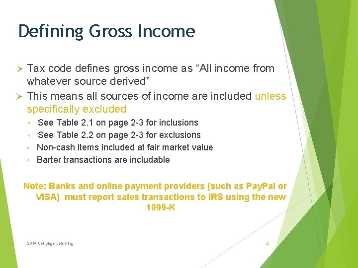 Defining Gross Income Tax code defines gross income as “All income from whatever source