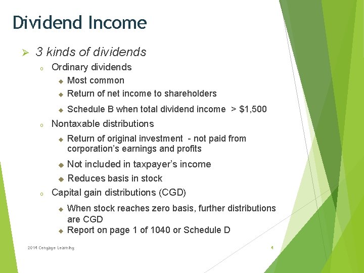 Dividend Income Ø 3 kinds of dividends o Ordinary dividends Most common Return of