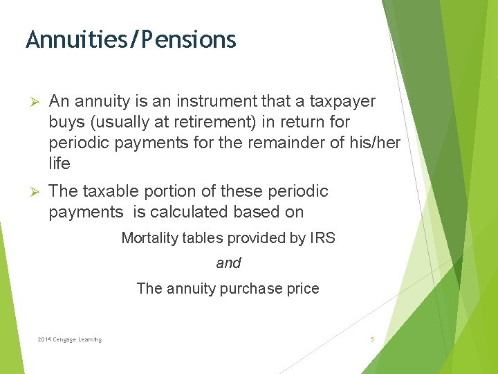 Annuities/Pensions Ø An annuity is an instrument that a taxpayer buys (usually at retirement)