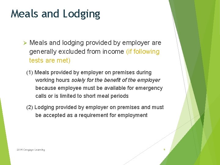 Meals and Lodging Ø Meals and lodging provided by employer are generally excluded from