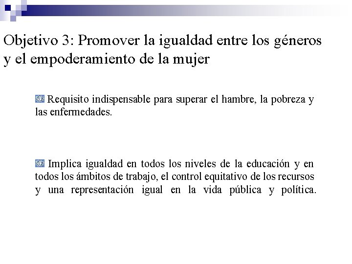 Objetivo 3: Promover la igualdad entre los géneros y el empoderamiento de la mujer