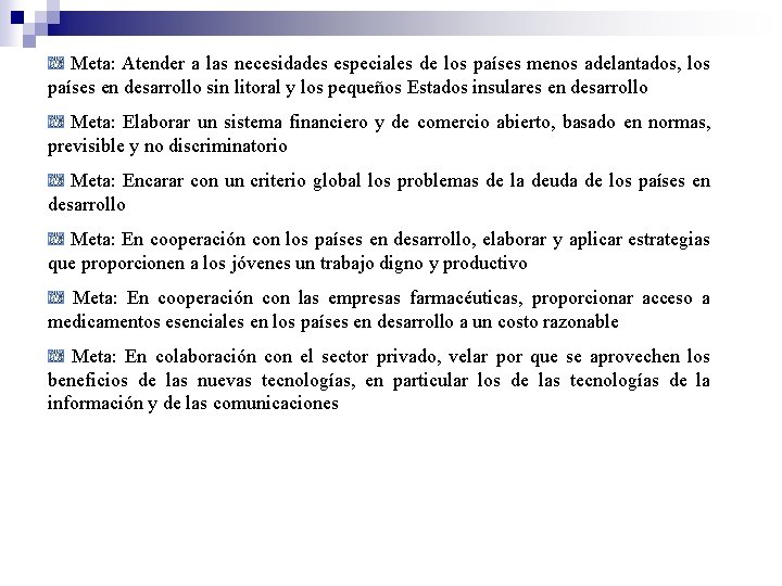 Meta: Atender a las necesidades especiales de los países menos adelantados, los países en