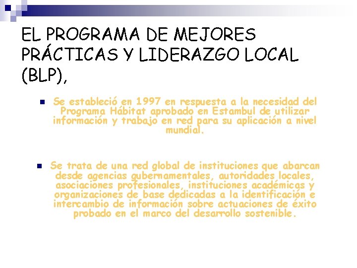 EL PROGRAMA DE MEJORES PRÁCTICAS Y LIDERAZGO LOCAL (BLP), n n Se estableció en