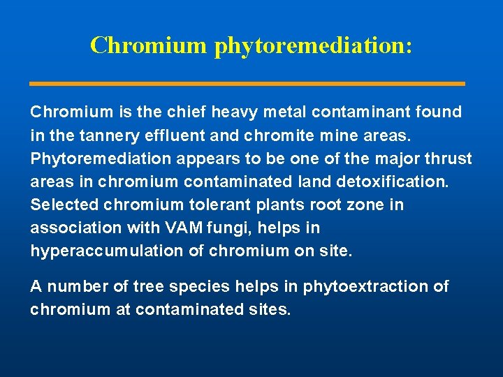 Chromium phytoremediation: Chromium is the chief heavy metal contaminant found in the tannery effluent