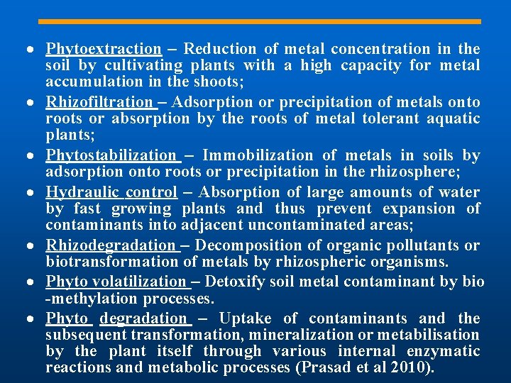  Phytoextraction – Reduction of metal concentration in the soil by cultivating plants with