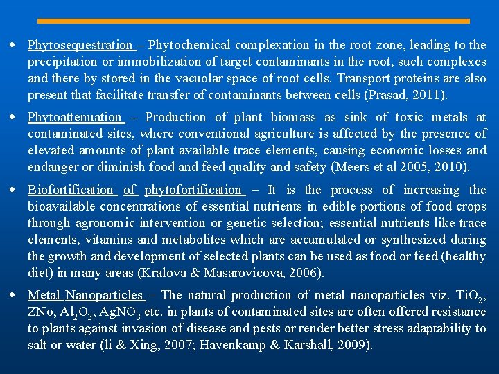  Phytosequestration – Phytochemical complexation in the root zone, leading to the precipitation or