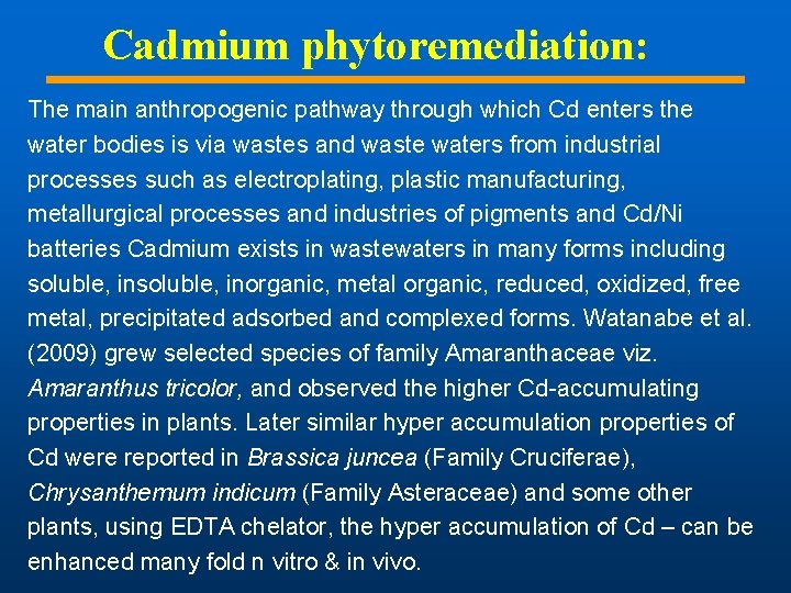 Cadmium phytoremediation: The main anthropogenic pathway through which Cd enters the water bodies is