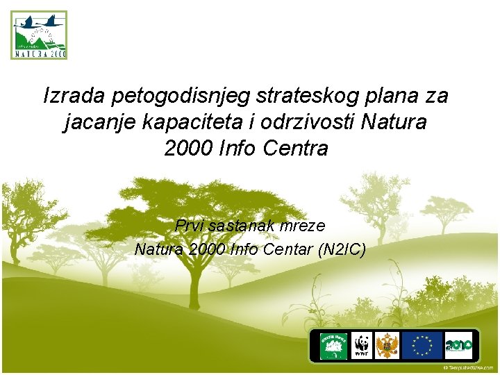 Izrada petogodisnjeg strateskog plana za jacanje kapaciteta i odrzivosti Natura 2000 Info Centra Prvi