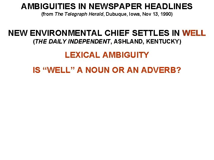 AMBIGUITIES IN NEWSPAPER HEADLINES (from The Telegraph Herald, Dubuque, Iowa, Nov 13, 1990) NEW