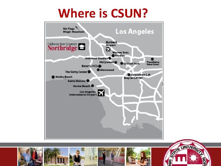 Where is CSUN? 