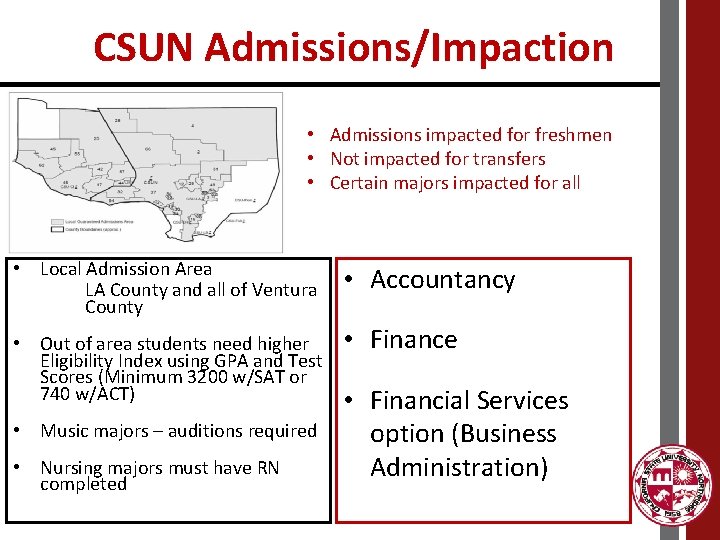 CSUN Admissions/Impaction • Admissions impacted for freshmen • Not impacted for transfers • Certain