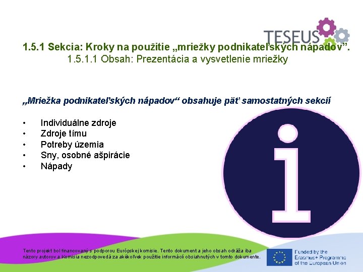 1. 5. 1 Sekcia: Kroky na použitie „mriežky podnikateľských nápadov”. 1. 5. 1. 1