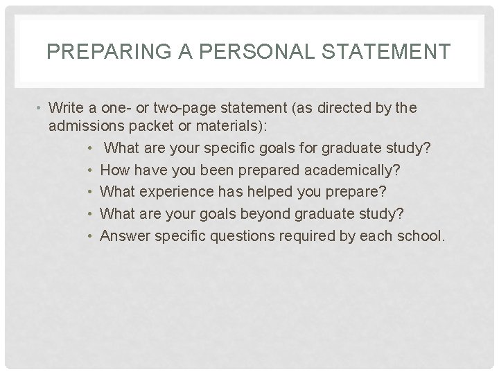 PREPARING A PERSONAL STATEMENT • Write a one- or two-page statement (as directed by