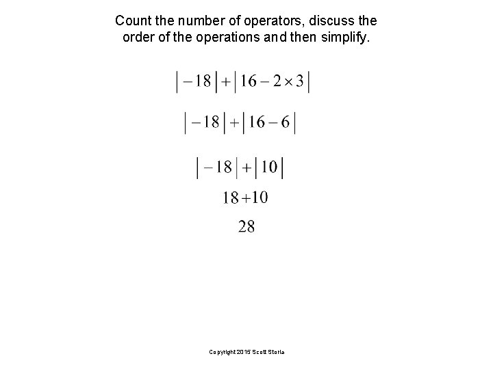 Count the number of operators, discuss the order of the operations and then simplify.