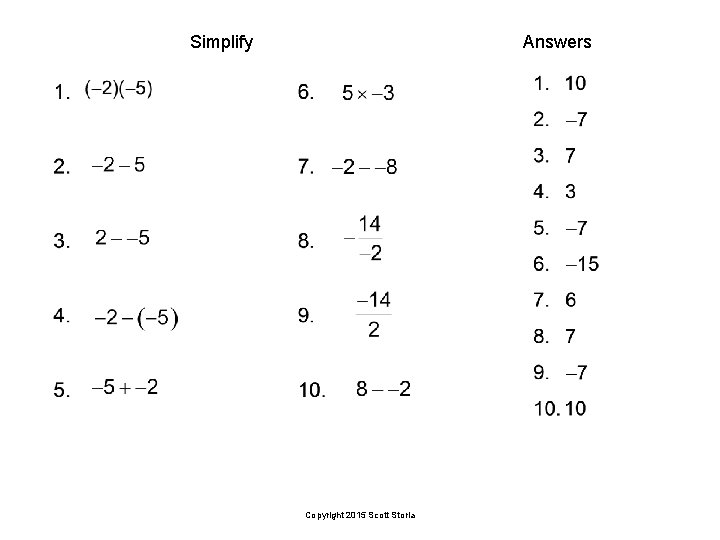 Simplify Answers Copyright 2015 Scott Storla 