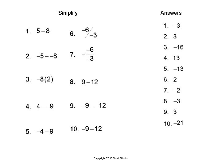 Simplify Answers Copyright 2015 Scott Storla 