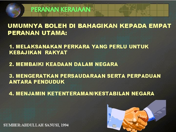 PERANAN KERAJAAN UMUMNYA BOLEH DI BAHAGIKAN KEPADA EMPAT PERANAN UTAMA: 1. MELAKSANAKAN PERKARA YANG