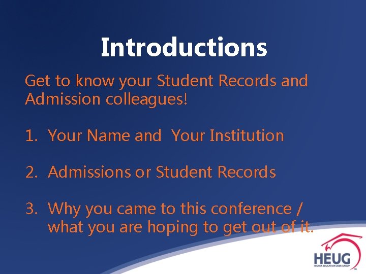 Introductions Get to know your Student Records and Admission colleagues! 1. Your Name and
