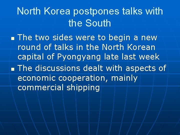 North Korea postpones talks with the South n n The two sides were to