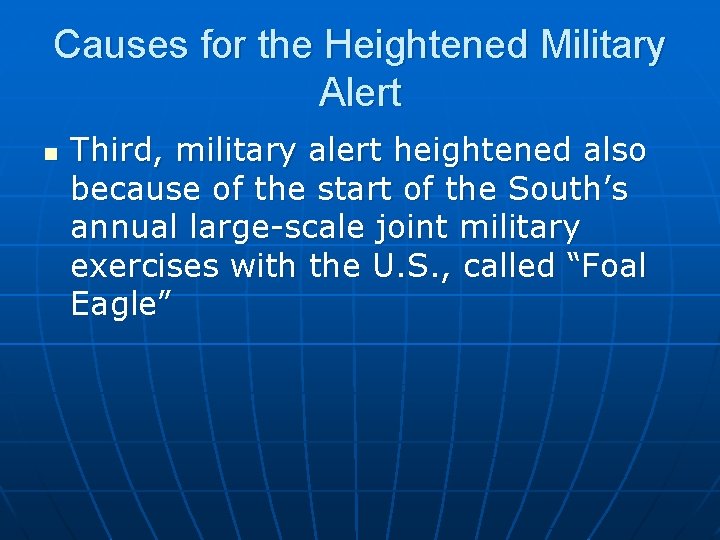 Causes for the Heightened Military Alert n Third, military alert heightened also because of