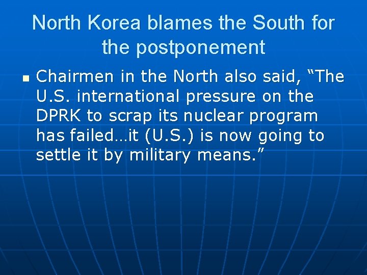 North Korea blames the South for the postponement n Chairmen in the North also