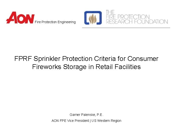 Fire Protection Engineering FPRF Sprinkler Protection Criteria for Consumer Fireworks Storage in Retail Facilities