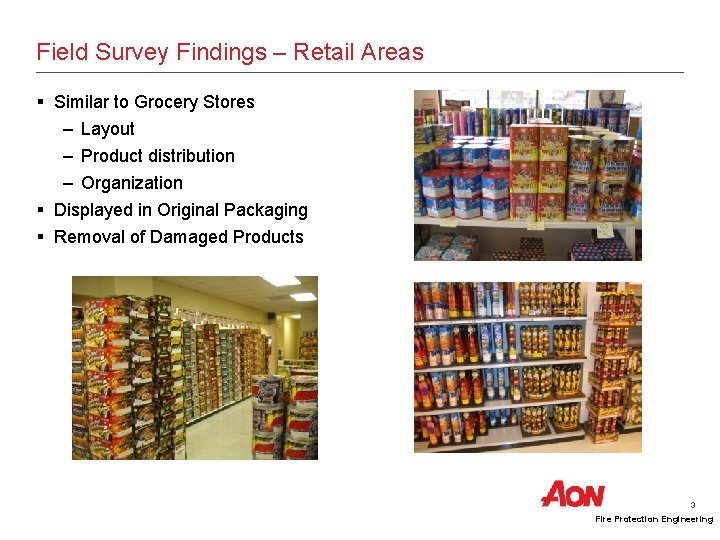 Field Survey Findings – Retail Areas § Similar to Grocery Stores – Layout –