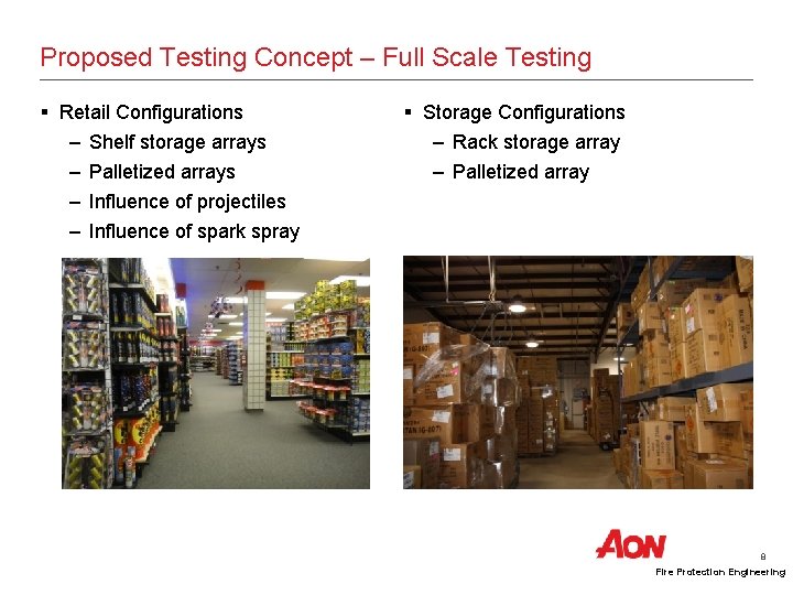 Proposed Testing Concept – Full Scale Testing § Retail Configurations – Shelf storage arrays